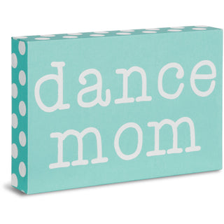 Dance Mom 4" x 6" Plaque