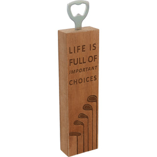 Important Choices 2" x 7" Wooden Bottle Opener