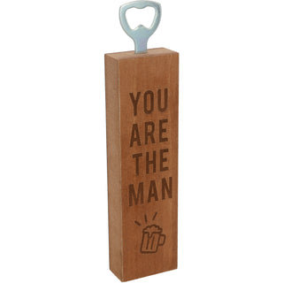 You Are the Man 2" x 7" Wooden Bottle Opener