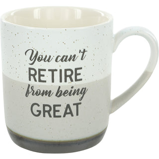 You Can't Retire 15 oz Mug