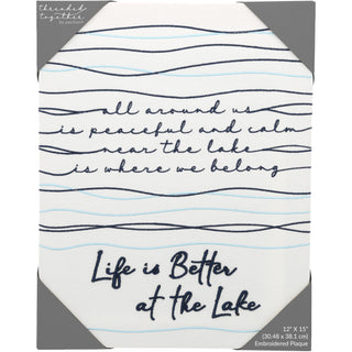 Life is Better at the Lake 12" x 15" Embroidered Plaque