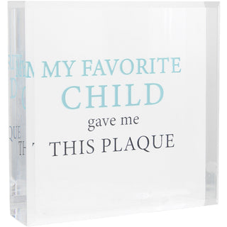 Favorite Child 3.5" Acrylic Plaque