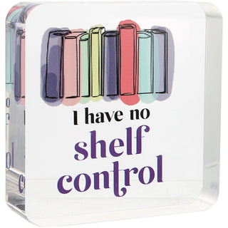 Shelf Control 3.5" Acrylic Plaque