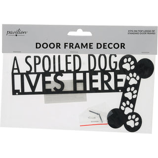 Spoiled Dog Metal Door Topper
